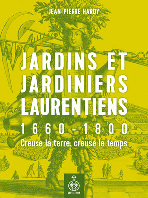 cover image of Jardins et jardiniers laurentiens, 1660-1800